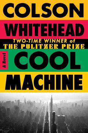 How ‘Cool Machine’ pulls Colson Whitehead back in for one last heist