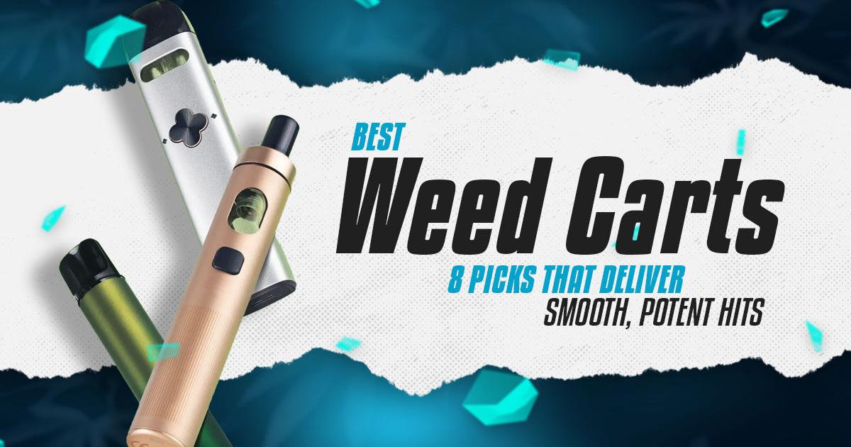 Best Weed Carts: 8 Picks That Deliver Smooth, Potent Hits | Cannabis