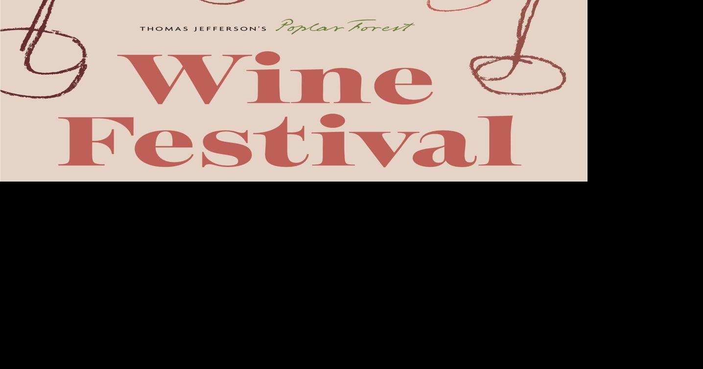 The Thomas Jefferson Wine Festival Returns to Poplar Forest News