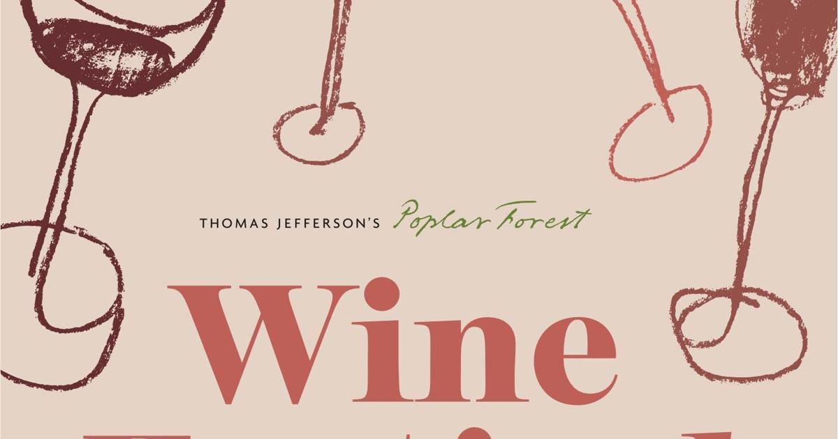 The Thomas Jefferson Wine Festival Returns to Poplar Forest News