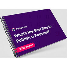 What Day Is The Most Crowded For New Episodes? Podchaser Crunched The ...