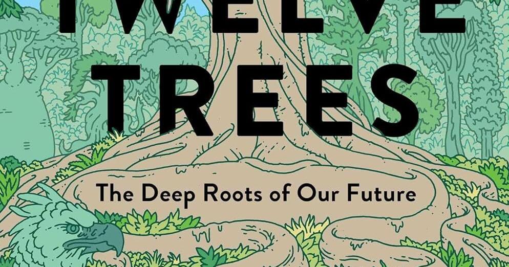 Review: In 'Twelve Trees,' Daniel Lewis celebrates the many purposes of grand trees - Vimarsana News
