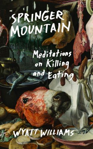 Review: 'Springer Mountain' an unenlightening quest for why we kill animals  | Book Reviews 
