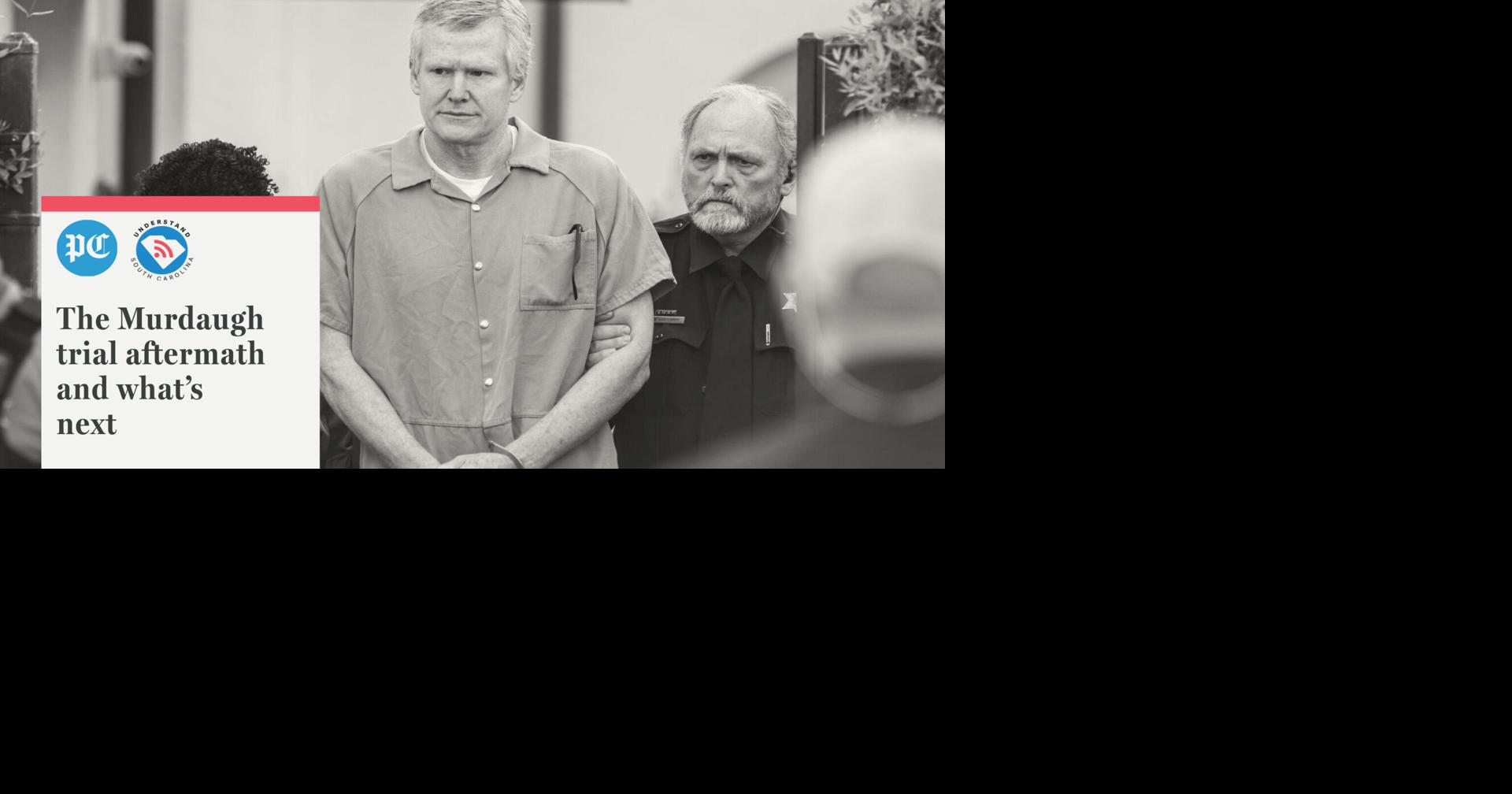 Understand Murdaugh: The Murdaugh trial aftermath and what's next