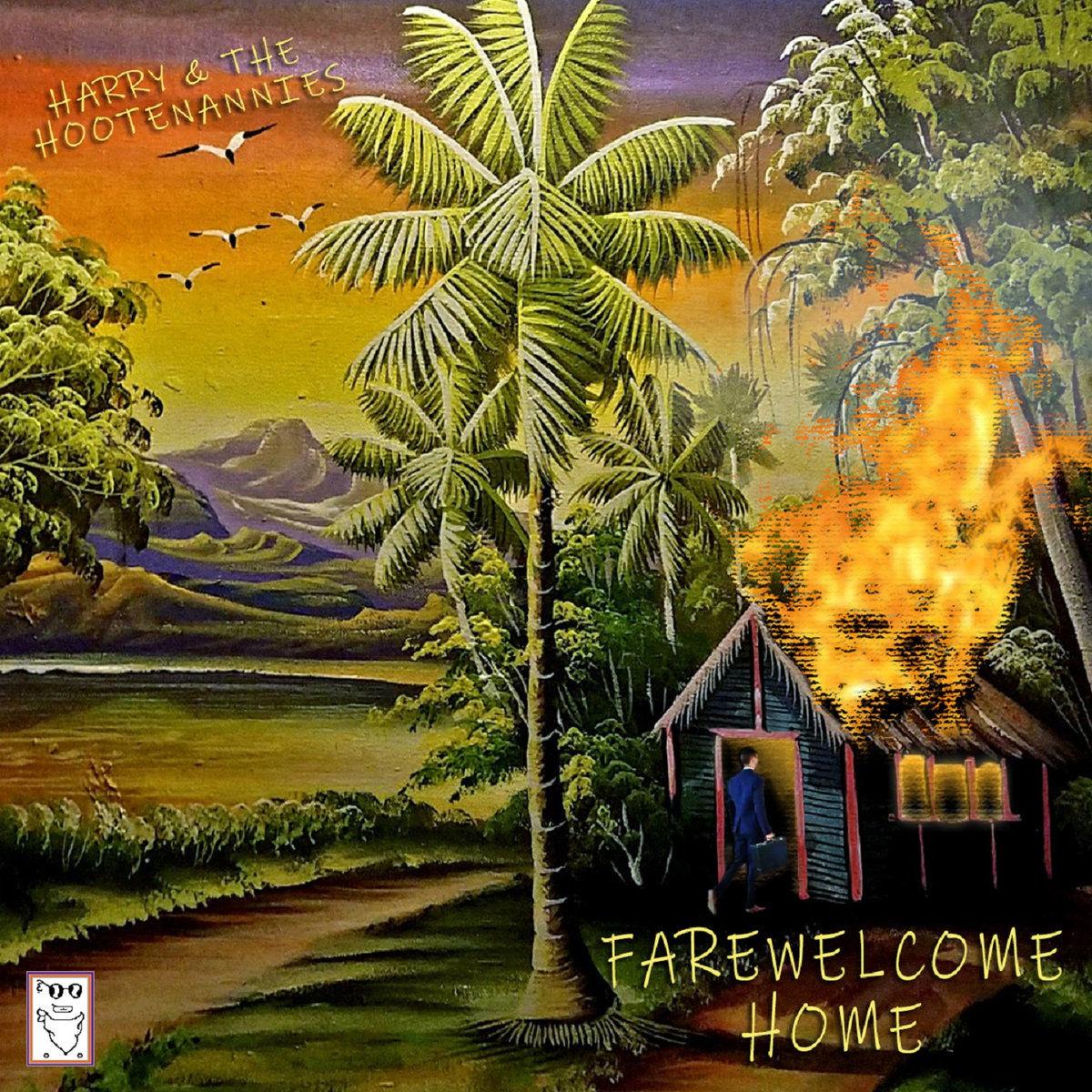 Music Review Harry The Hootenannies Farewelcome Home Free