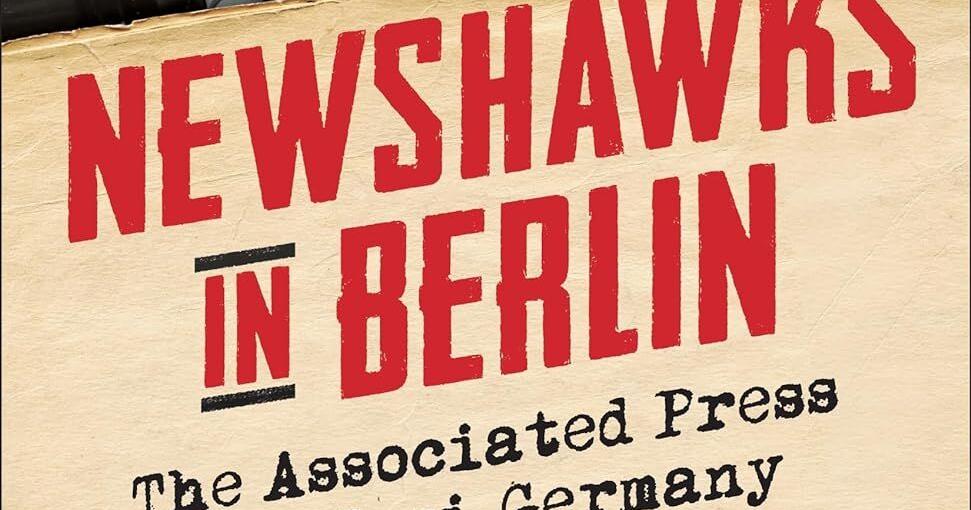 Review: 'Newshawks in Berlin' illustrates tough choices news organizations face in wartime | Features - Vimarsana News