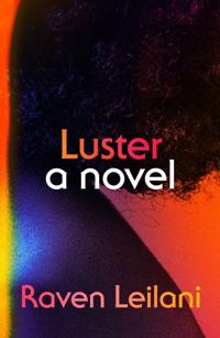 Review: 'Luster' a portrait of the artist as a young, confused, directionless woman