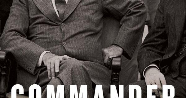 Review: 'Commander in Chief' a vivid new account of FDR in wartime ...