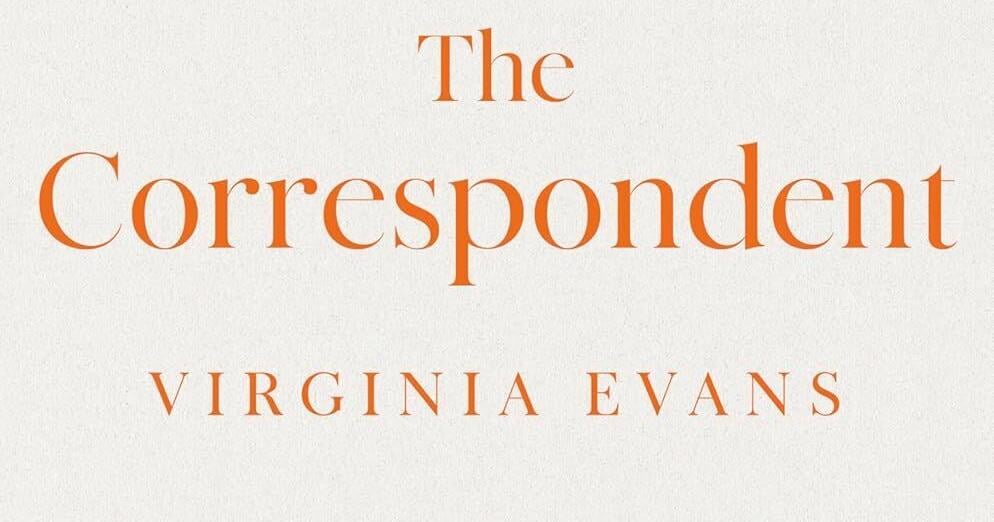 Review: ‘The Correspondent’ an intimate epistolary novel of reconciliation and revelation