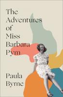 Review: Barbara Pym's biography offers a gripping account of an adventurous life
