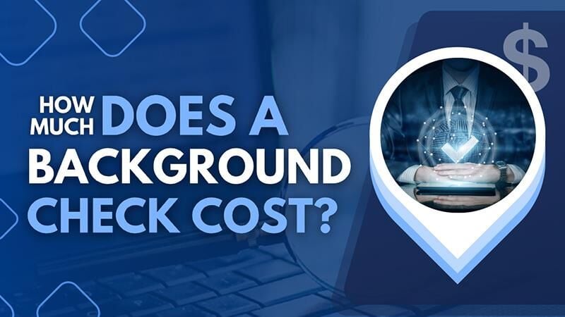 How Much Does A Background Check Cost? 