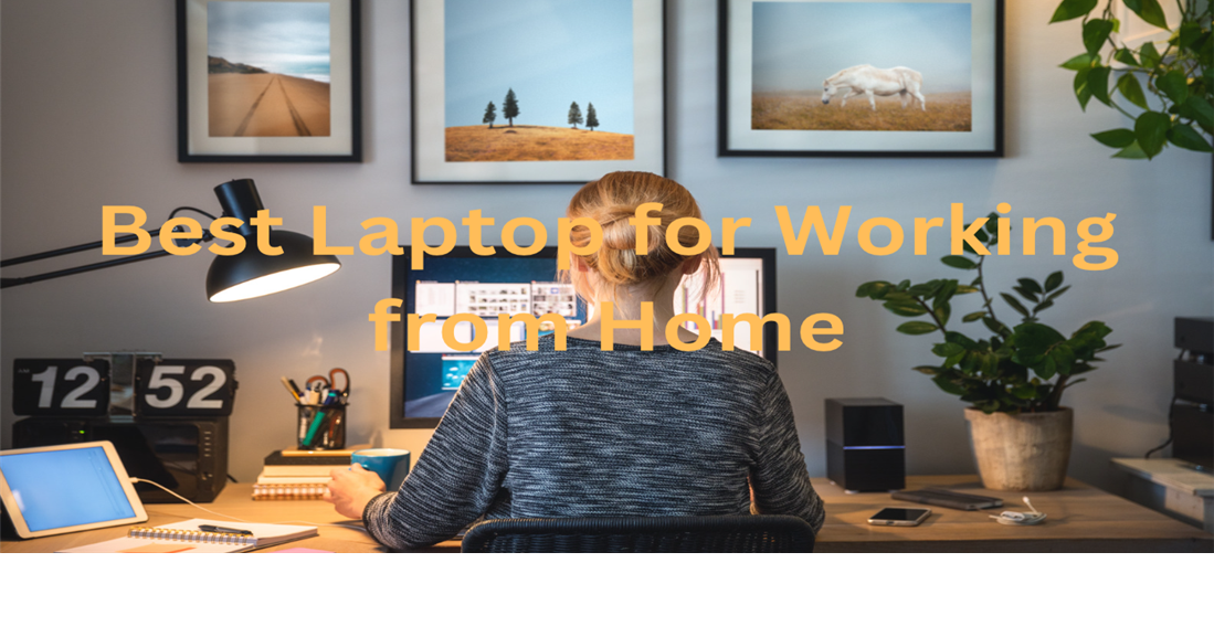 Best Laptop for Working from Home Boost Your Productivity Remotely