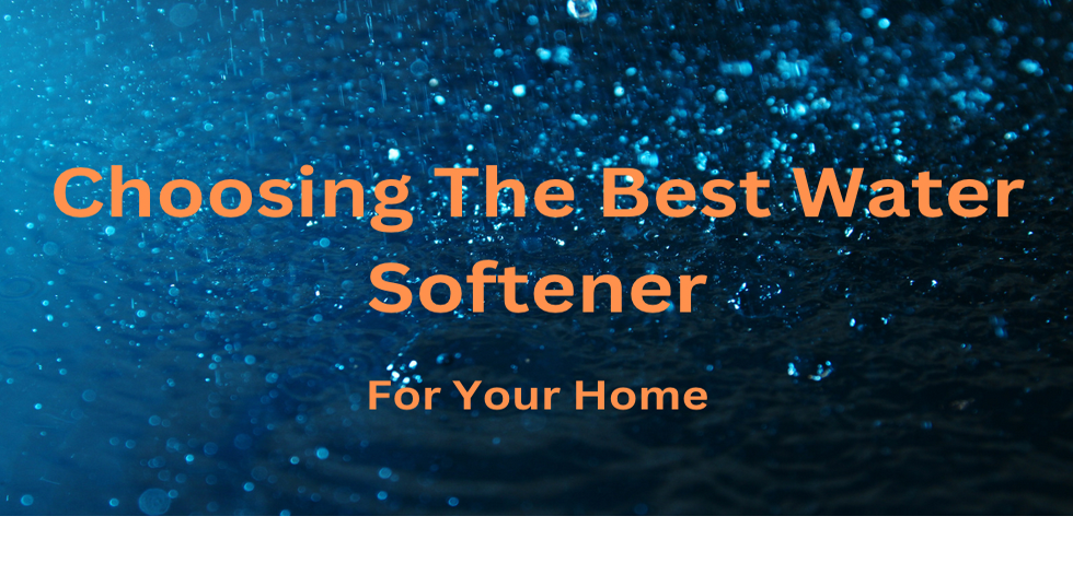 Choosing the Best Water Softener for your Home The Top 10 Options