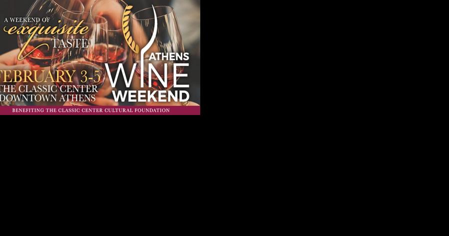 Athens Wine Weekend returns to The Classic Center - Vimarsana News