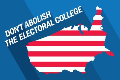 Opinion Politicians Shouldn T Remove The Electoral College
