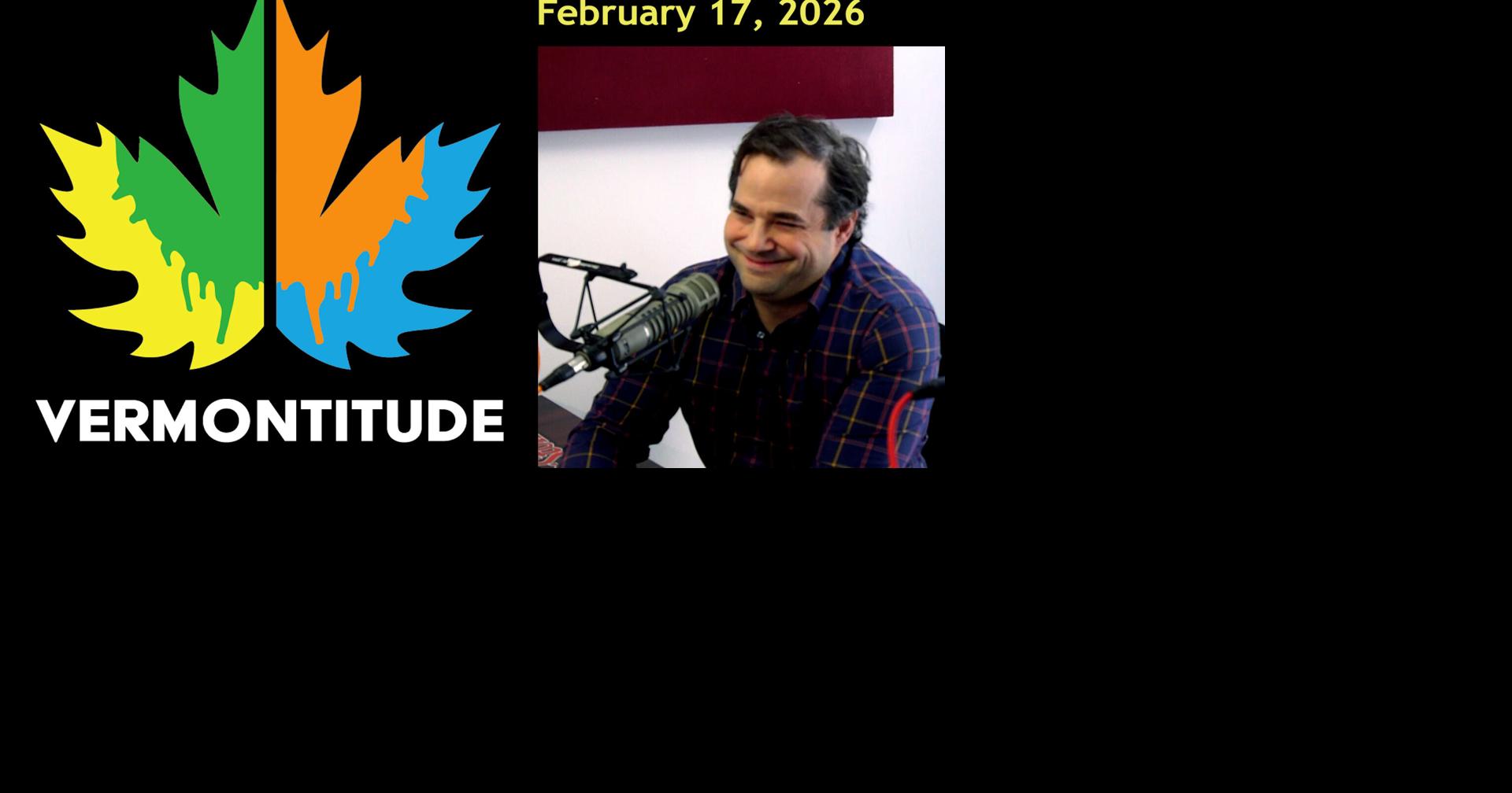 Vermontitude Episode 134: A lobbyist for Vermonters, with guest Ryan McLaren