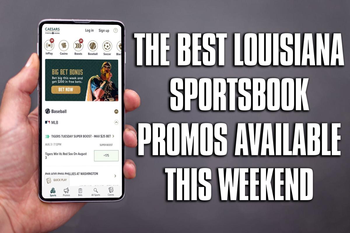 The Best Louisiana Sportsbook Promos Available This Weekend