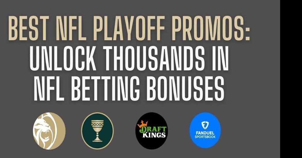 Best NFL Betting Apps, Sites and Promo Codes Expertly Ranked For NFL Super Wild Card Weekend