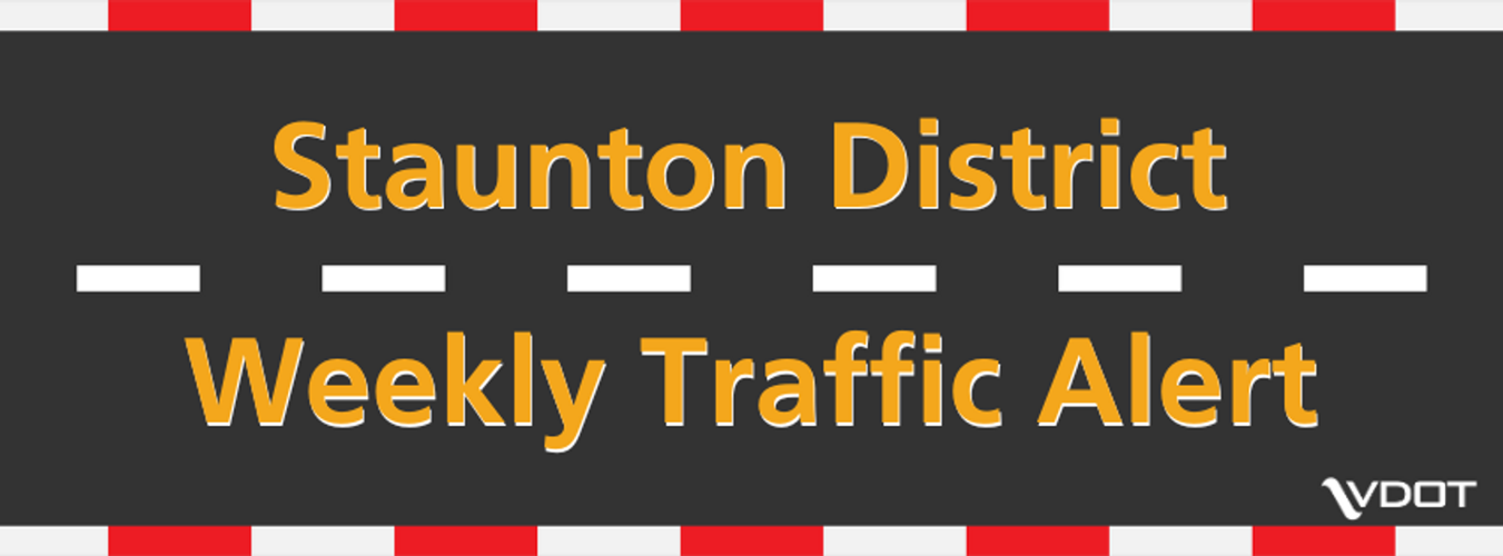 Staunton District Traffic Alert for August 24 – 28, 2026