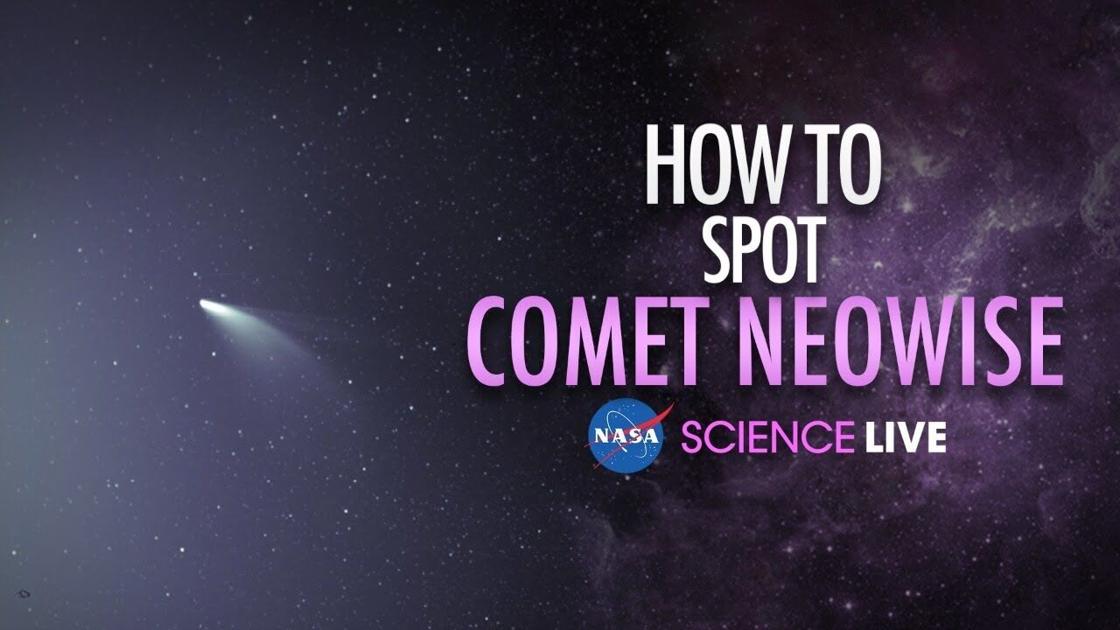 Nasa Science Live How To Spot Comet Neowise Richmond Latest News Richmond Com