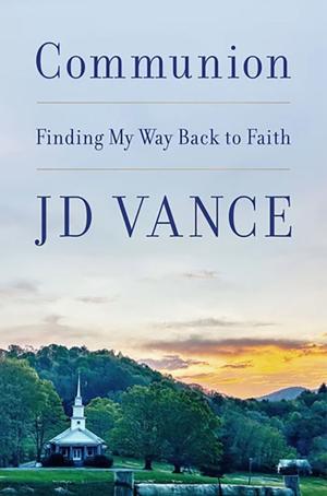 Communion," by JD Vance.