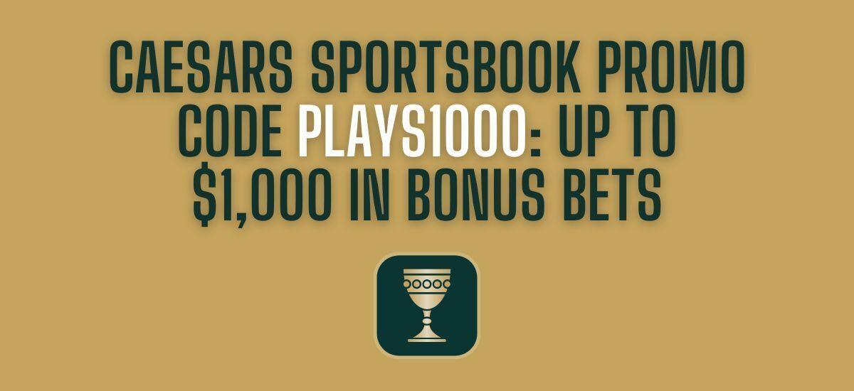 Caesars promo code PLAYS1000 for Bills vs. Ravens 1,000