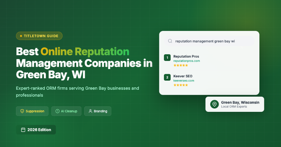 Best Online Reputation Management Companies in Green Bay, WI (2026 Edition)