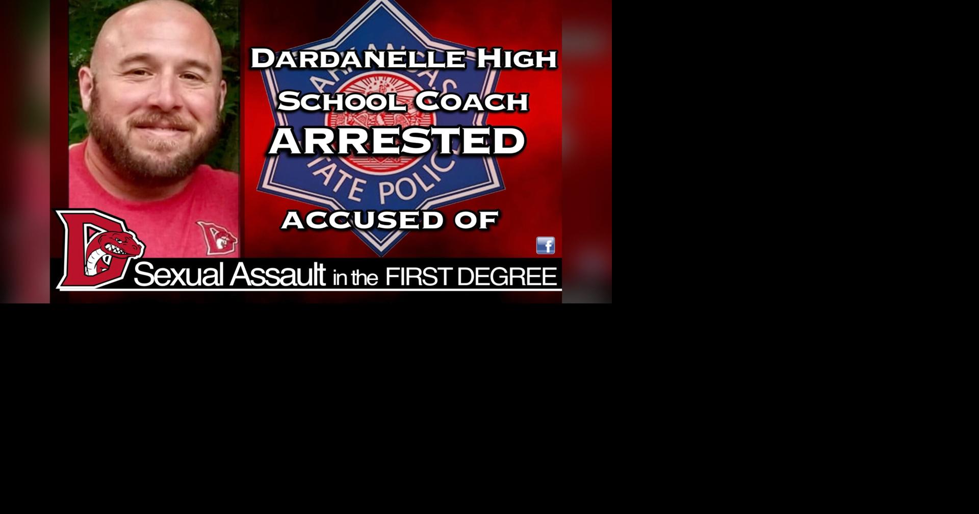 Dardanelle High School Coach arrested accused of Sexual Assault in the
