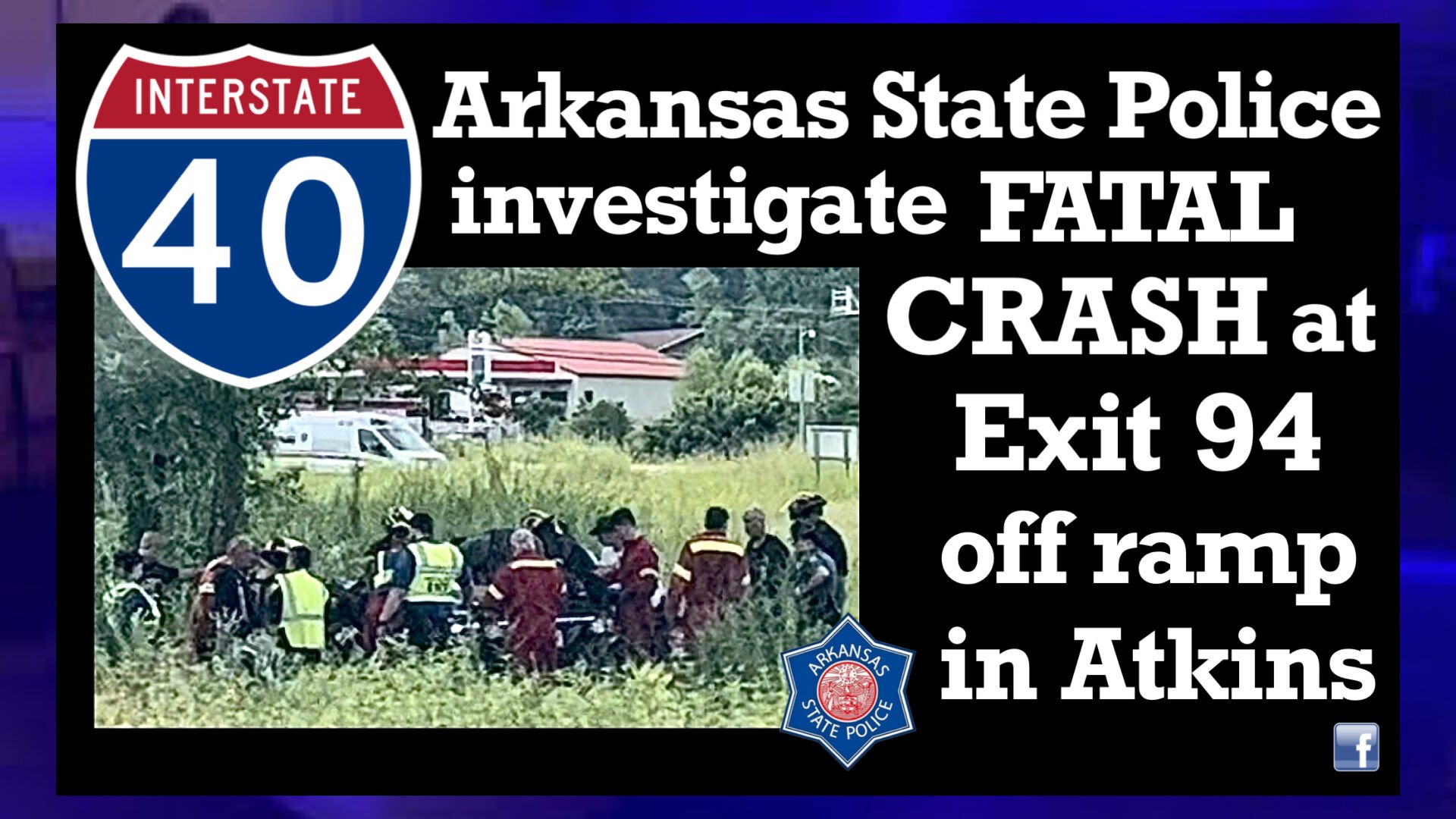 Arkansas State Police Investigate Fatal Crash At Exit 94 Off Ramp In ...