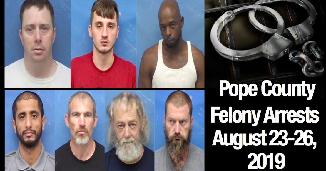 Bond Hearings: Pope County Felony Arrests August 23-26, 2019 | Local ...