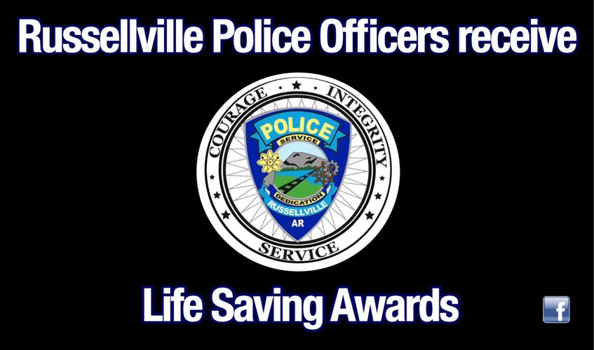Russellville Police Department presents life saving awards to officers