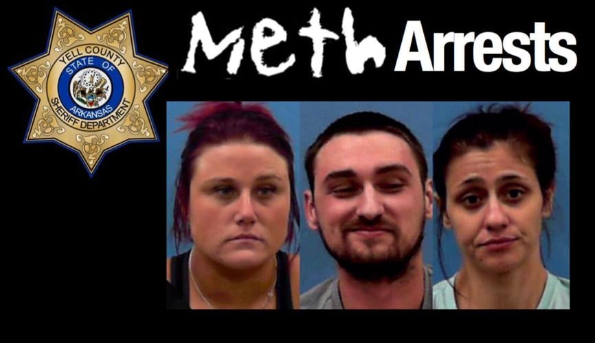 Yell County Sheriff's Department makes arrests, seize 240 grams of meth ...