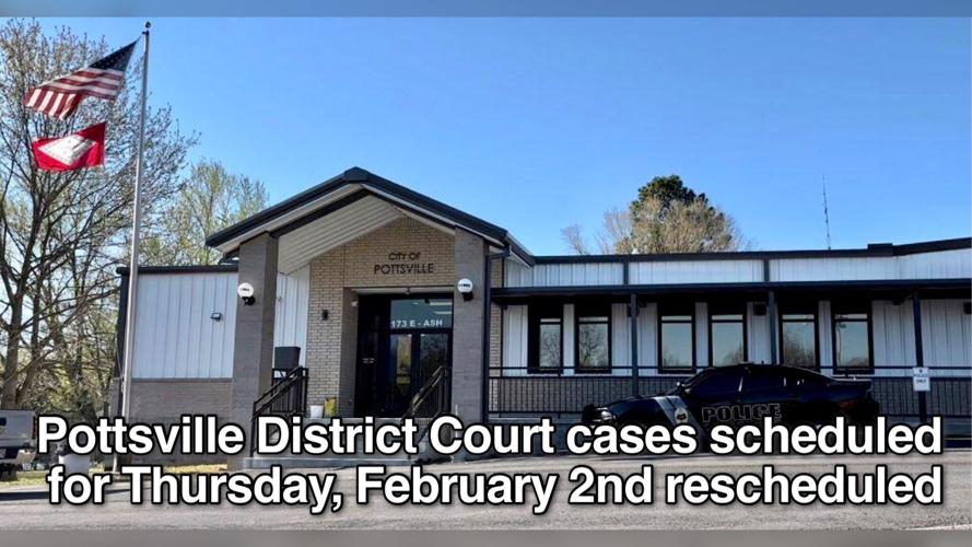 Pottsville District Court cases scheduled for Thursday February 2nd