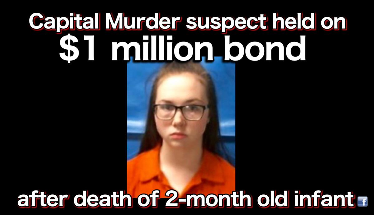 UPDATE: $1 million bond set for Capital Murder suspect following death of 2-month old infant
