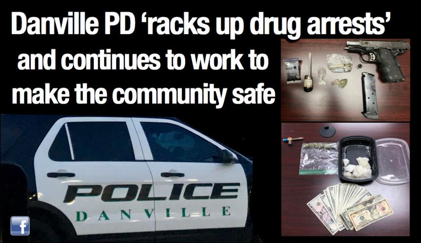 Danville Police Department continues to ‘rack up drug arrests’ and work