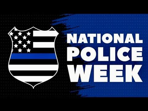 May 14 marks beginning of National Police Week — we remember all