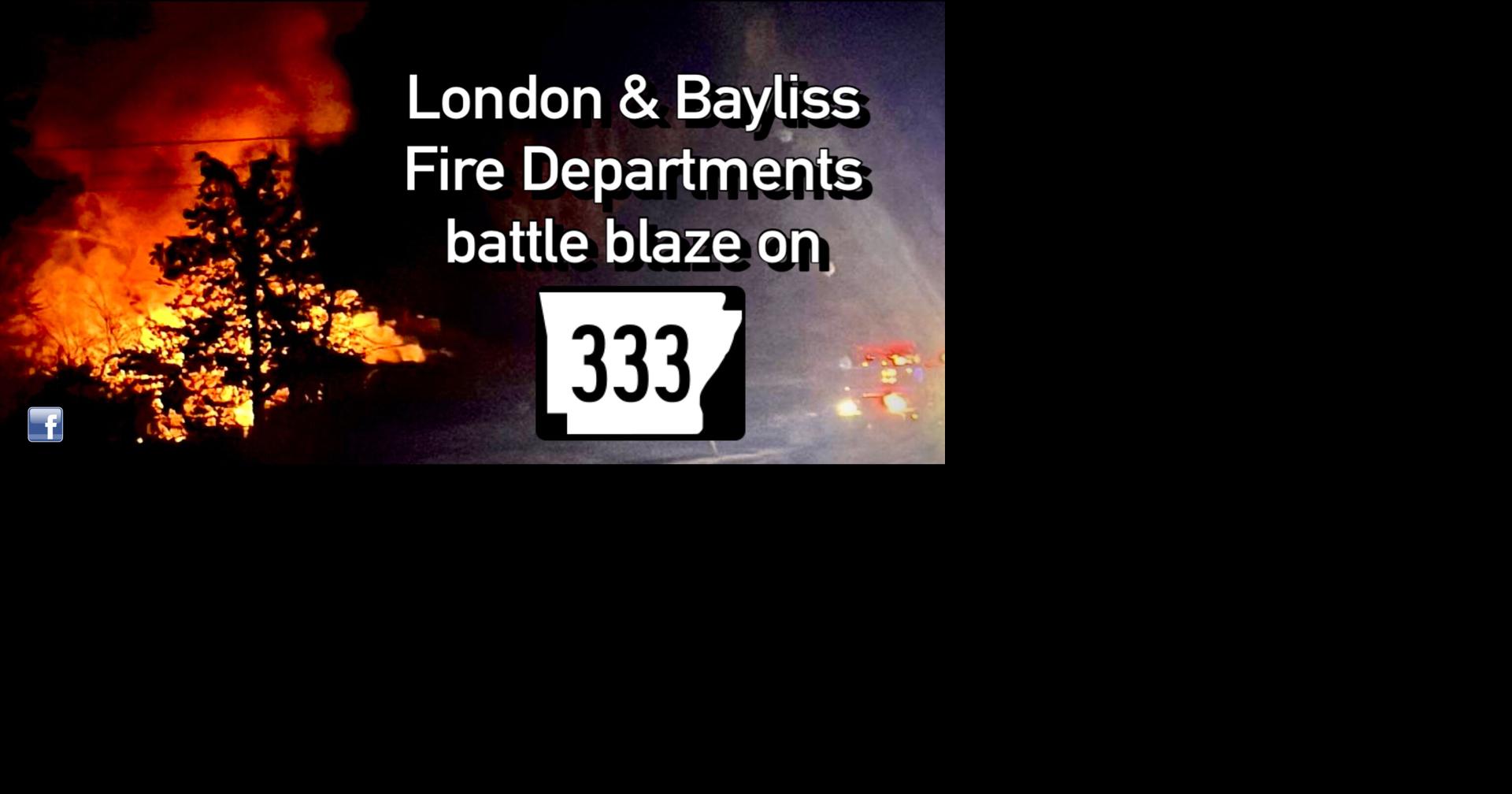 London and Bayliss Fire Departments battle blaze on State Highway 333