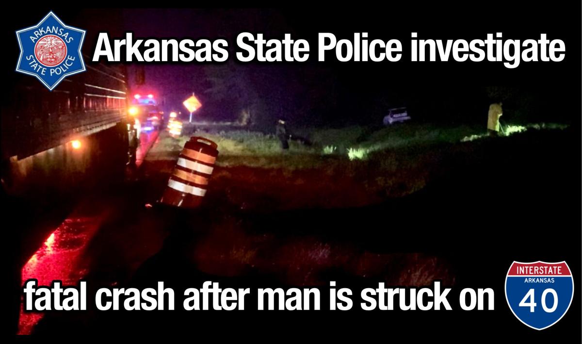 Arkansas State Police investigate fatal crash after man is struck by