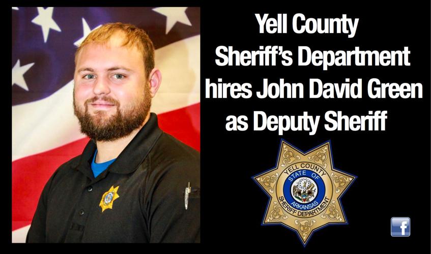 Yell County Sheriff’s Department hires John David Green as Deputy ...