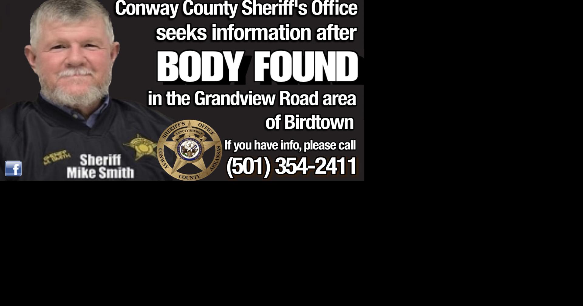 Conway County Sheriff’s Office seeks information after body is found on