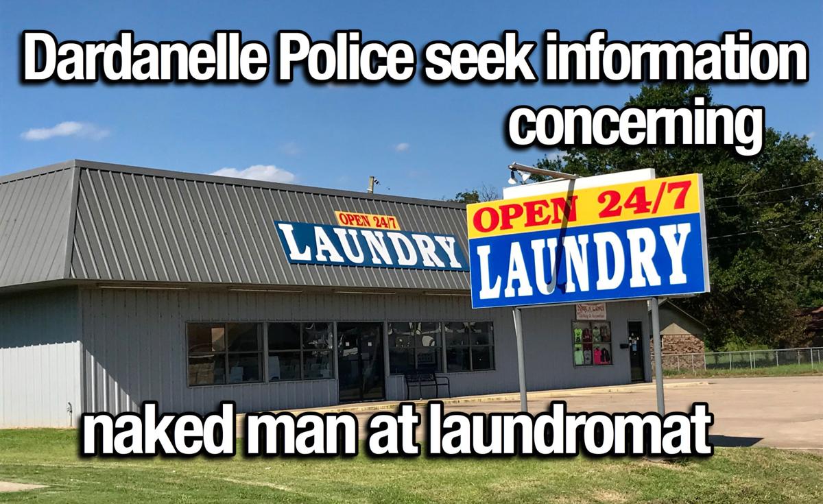 Dardanelle Police Seek Information Concerning Naked Man At