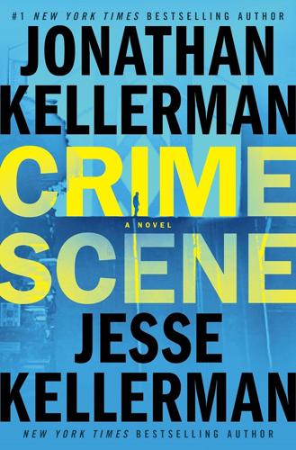 “Crime Scene” by Jonathan and Jesse Kellerman