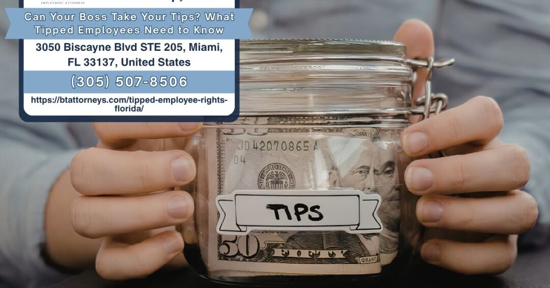 Miami Employment Attorney Jason D. Berkowitz Explains Tip Rights and Legal Protections for Tipped Workers in Florida