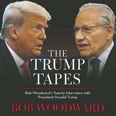 What 'The Trump Tapes' reveal about Bob Woodward