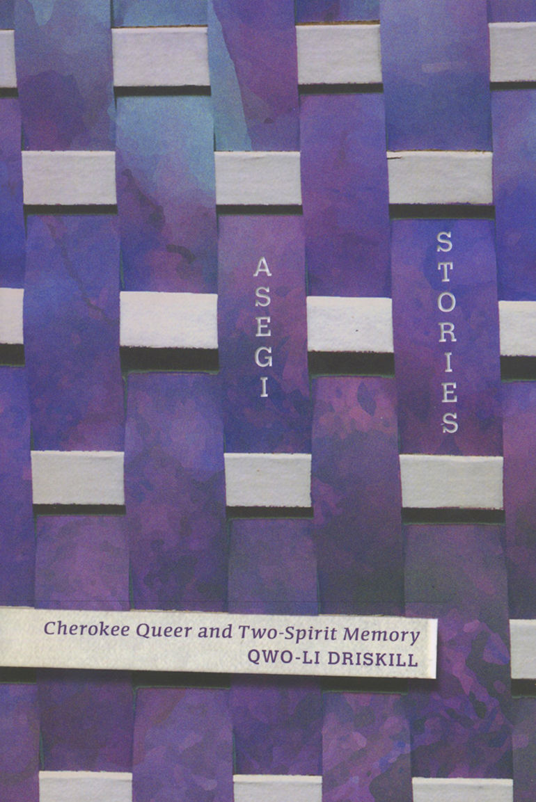 Quot Asegi Stories Cherokee Queer And Two Spirit Memory Quot By