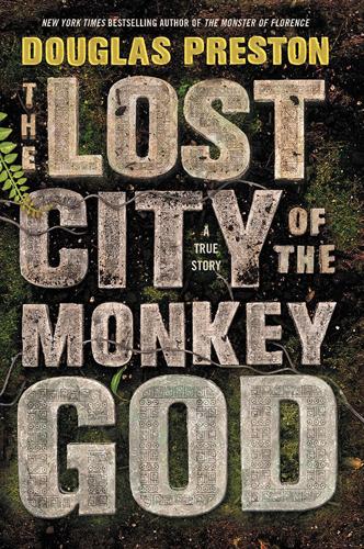 The Lost City Of The Monkey God By Douglas Preston Book Reviews Santafenewmexican Com