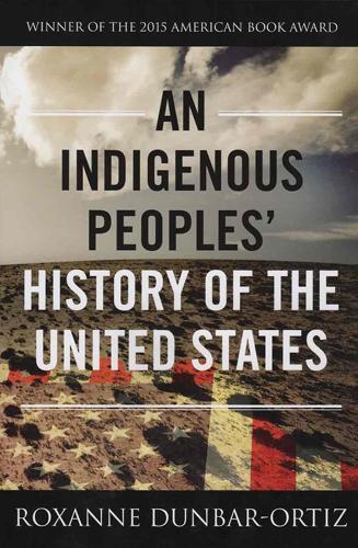 An Indigenous Peoples' History of the United States