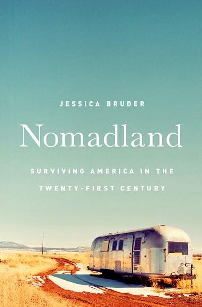 Nomadland Surviving America In The Twenty First Century By Jessica Bruder Book Reviews Santafenewmexican Com