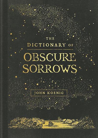 Can't name that feeling? Try consulting 'The Dictionary of Obscure Sorrows'