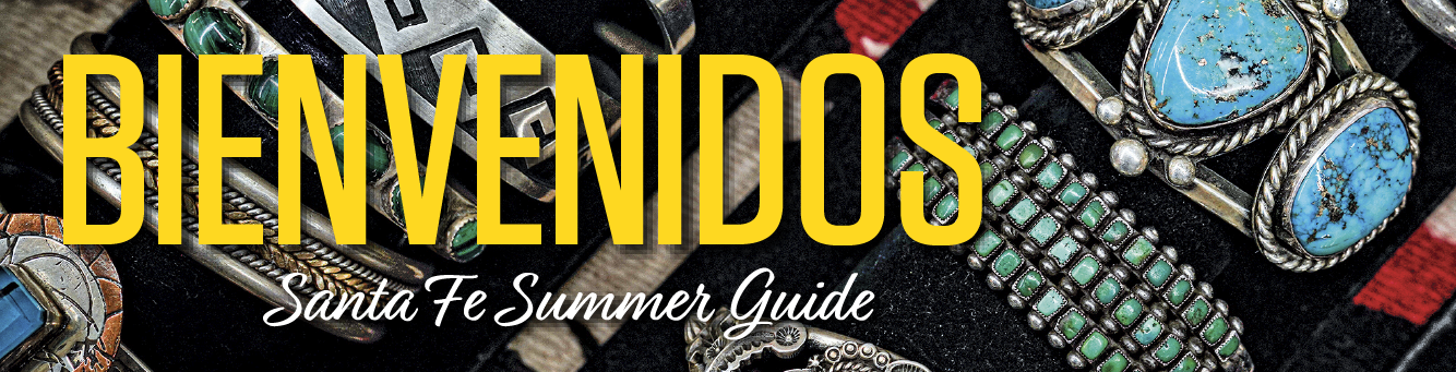 Bienvenidos - Santa Fe Summer Guide